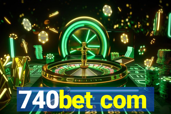 740bet com